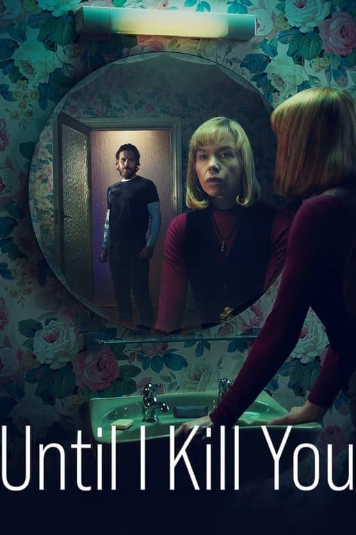 Poster for Until I Kill You