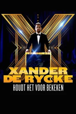 Xander De Rycke: Houdt Het Voor Bekeken X (2026)
