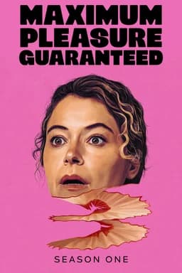 Maximum Pleasure Guaranteed - Season 1