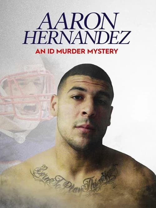 Poster for Aaron Hernandez: An ID Murder Mystery