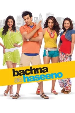Bachna Ae Haseeno (बचना ऐ हसीनो) (2008)