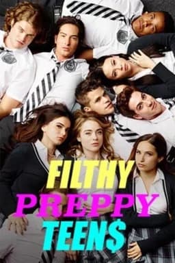 Filthy Preppy Teen$ - Season 1