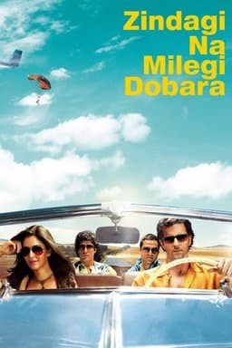 Zindagi Na Milegi Dobara (ज़िन्दगी ना मिलेगी दोबारा)) (2011)