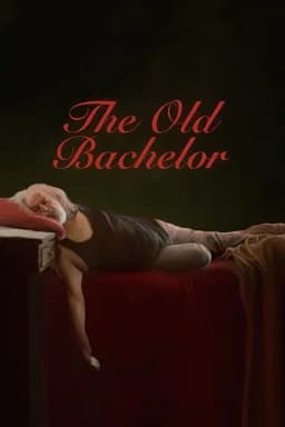 The Old Bachelor (2024)