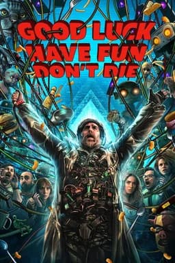 Good Luck, Have Fun, Don't Die (2025)