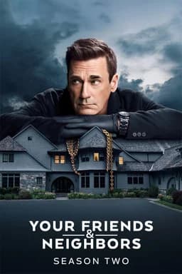 Your Friends & Neighbors - Season 2