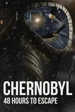 Chernobyl: 48 Hours To Escape (2026)